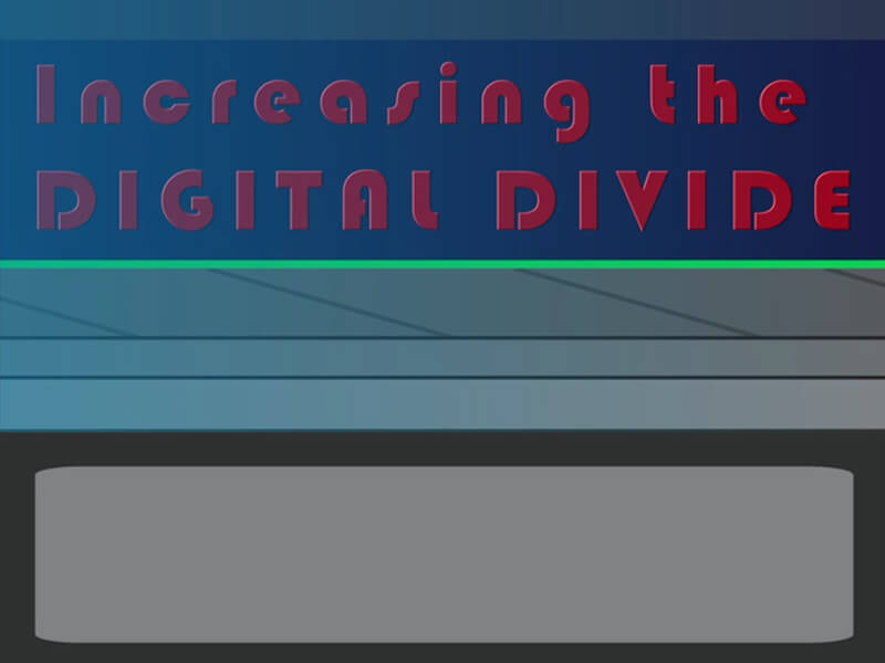The Digital Divide Increase